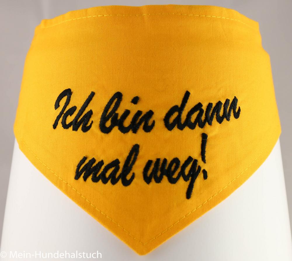 Hundehalstuch mit Sprüchen Ich bin dann mal weg! gestickt in 100